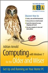 Book cover of Computing with Windows 7 for the Older and Wiser by Adrian Arnold