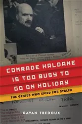 Book cover of Comrade Haldane Is Too Busy to Go on Holiday by Gavan Tredoux