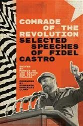 Book cover of Comrade of the Revolution: Selected Speeches of Fidel Castro by Vijay by De Los Santos Castro Ruz