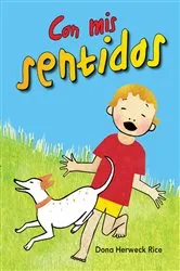 Book cover of Con mis sentidos by Dona Herweck Rice