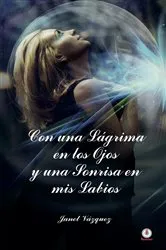 Book cover of Con una lágrima en los ojos y una sonrisa en mis labios by Janet Vázquez