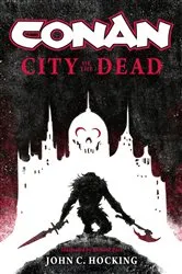 Book cover of Conan: City of the Dead by John C. Hocking
