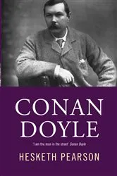 Book cover of Conan Doyle: His Life And Art by Hesketh Pearson