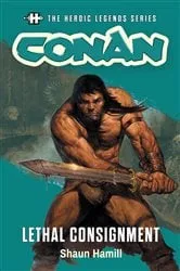 Book cover of Conan: Lethal Consignment by Shaun Hamill