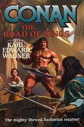 Book cover of Conan: Road of Kings by Karl Edward Wagner