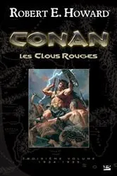 Book cover of Conan, T3 : Les Clous rouges by Robert E. Howard