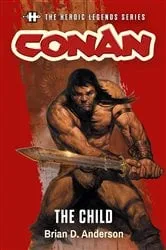 Book cover of Conan: The Child by Brian D. Anderson