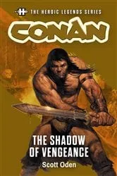 Book cover of Conan: The Shadow of Vengeance by Scott Oden