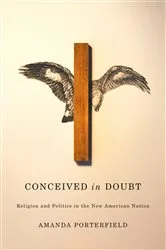 Book cover of Conceived in Doubt by Amanda Porterfield