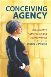 Book cover of Conceiving Agency by Michal S. Raucher