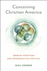 Book cover of Conceiving Christian America by Risa Cromer