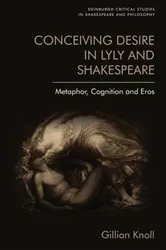 Book cover of Conceiving Desire in Lyly and Shakespeare by Gillian Knoll