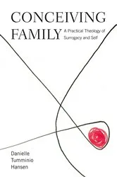 Book cover of Conceiving Family by Danielle Tumminio Hansen
