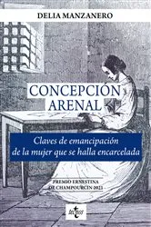 Book cover of Concepción Arenal. Claves de emancipación de la mujer que se halla encarcelada by Delia María Manzanero Fernández