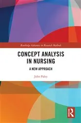 Book cover of Concept Analysis in Nursing by John Paley