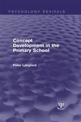 Book cover of Concept Development in the Primary School by Peter Langford
