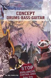 Book cover of Concept Drums – Bass – Guitar by Dr. Paul Francis PhD