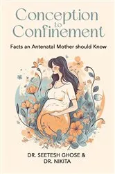 Book cover of Conception to Confinement by Dr. Seetesh Ghose