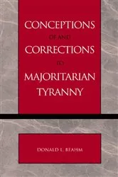 Book cover of Conceptions of and Corrections to Majoritarian Tyranny by Unknown