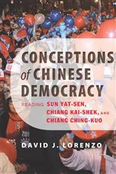 Book cover of Conceptions of Chinese Democracy by David J. Lorenzo