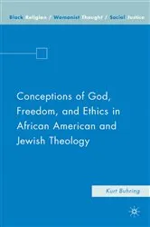 Book cover of Conceptions of God, Freedom, and Ethics in African American and Jewish Theology by Unknown
