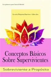Book cover of Conceptos Básicos Sobre Supervivientes by Sobreviviente a Propósito