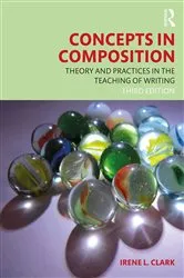 Book cover of Concepts in Composition (3rd ed.) by Irene L. Clark