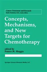 Book cover of Concepts, Mechanisms, and New Targets for Chemotherapy by Franco M. Muggia