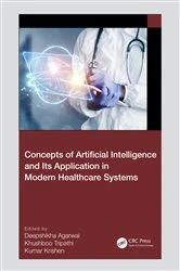 Book cover of Concepts of Artificial Intelligence and its Application in Modern Healthcare Systems by Deepshikha Agarwal