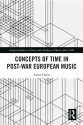 Book cover of Concepts of Time in Post-War European Music by Aaron Hayes