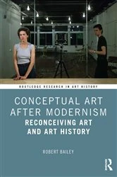 Book cover of Conceptual Art After Modernism by Robert Bailey