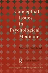 Book cover of Conceptual Issues in Psychological Medicine (2nd ed.) by the late Michael Shepherd