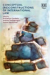 Book cover of Conceptual (Re)Constructions of International Law by Kostiantyn Gorobets