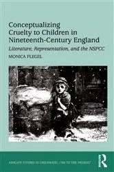 Book cover of Conceptualizing Cruelty to Children in Nineteenth-Century England by Monica Flegel