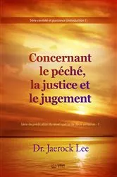Book cover of Concernant le péché, la justice et le jugement(French Edition) by Jaerock Lee