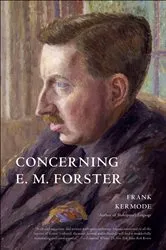 Book cover of Concerning E. M. Forster by Frank Kermode