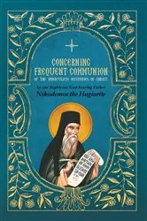 Book cover of Concerning Frequent Communion of the Immaculate Mysteries of Christ by St. Nikodemos the Hagiorite