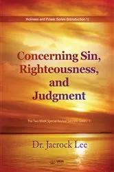 Book cover of Concerning Sin, Righteousness, and Judgment(English Edition) by Jaerock Lee