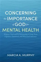 Book cover of Concerning the Importance of God for Mental Health by Marcia A. Murphy