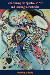 Book cover of Concerning the Spiritual in Art and Painting in Particular by Wassily Kandinsky
