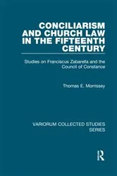 Book cover of Conciliarism and Church Law in the Fifteenth Century by Thomas E. Morrissey