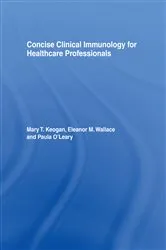 Book cover of Concise Clinical Immunology for Healthcare Professionals by Mary Keogan