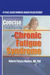 Book cover of Concise Encyclopedia of Chronic Fatigue Syndrome by Roberto Patarca Montero