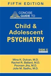 Book cover of Concise Guide to Child and Adolescent Psychiatry (4th ed.) by Mina K. Dulcan
