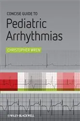 Book cover of Concise Guide to Pediatric Arrhythmias by Christopher Wren