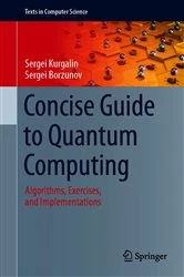 Book cover of Concise Guide to Quantum Computing by Sergei Kurgalin