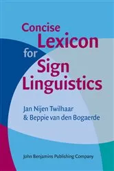 Book cover of Concise Lexicon for Sign Linguistics by Jan Nijen Twilhaar