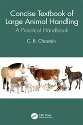 Book cover of Concise Textbook of Large Animal Handling by C. B. Chastain