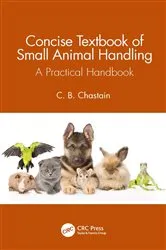 Book cover of Concise Textbook of Small Animal Handling by C. B. Chastain