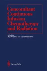 Book cover of Concomitant Continuous Infusion Chemotherapy and Radiation by Marvin Rotman
